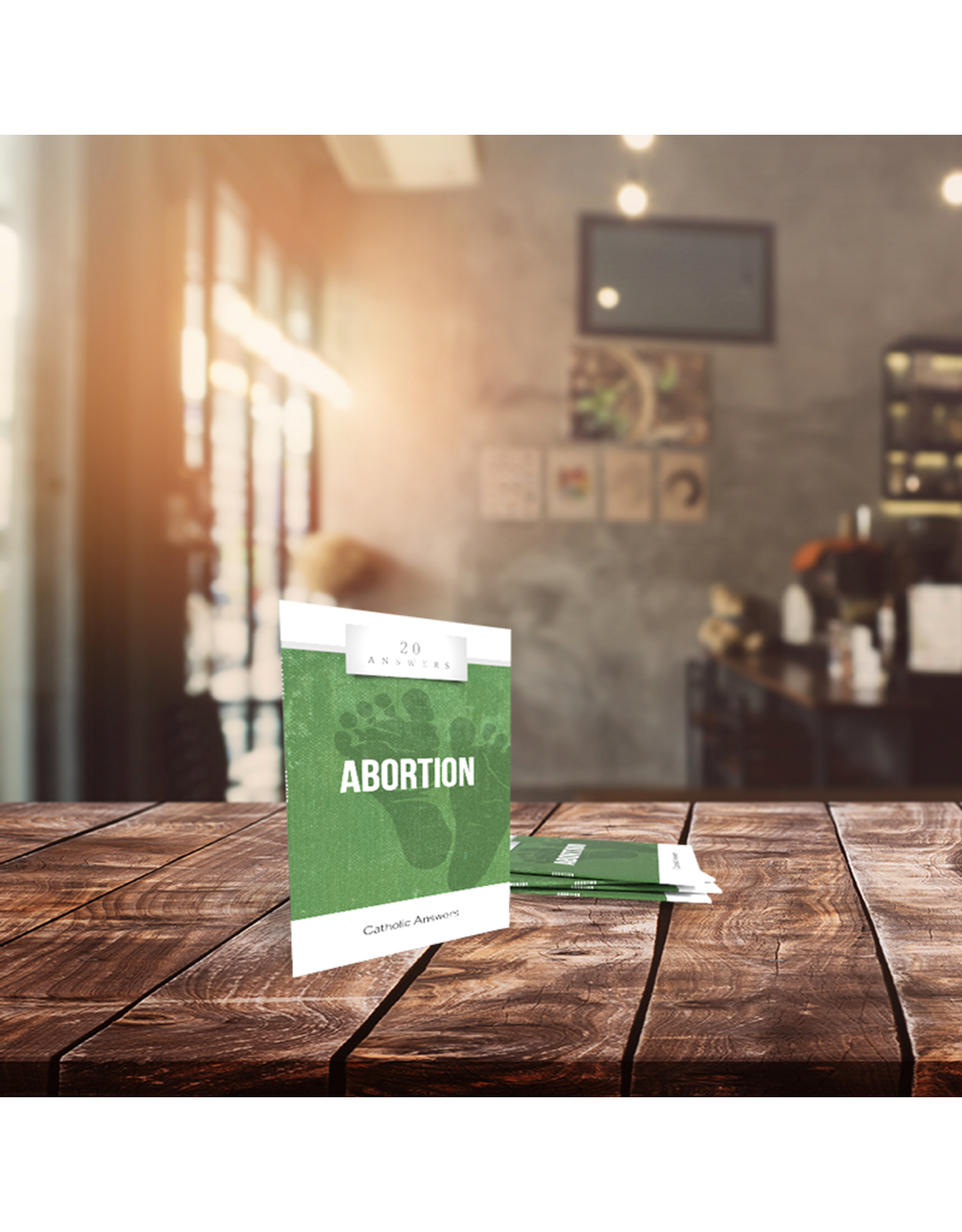 Catholic Answers 20 Answers: Abortion