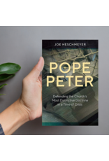 Catholic Answers Pope Peter: Defending the Church's Most Distinctive Doctrine in a Time of Crisis