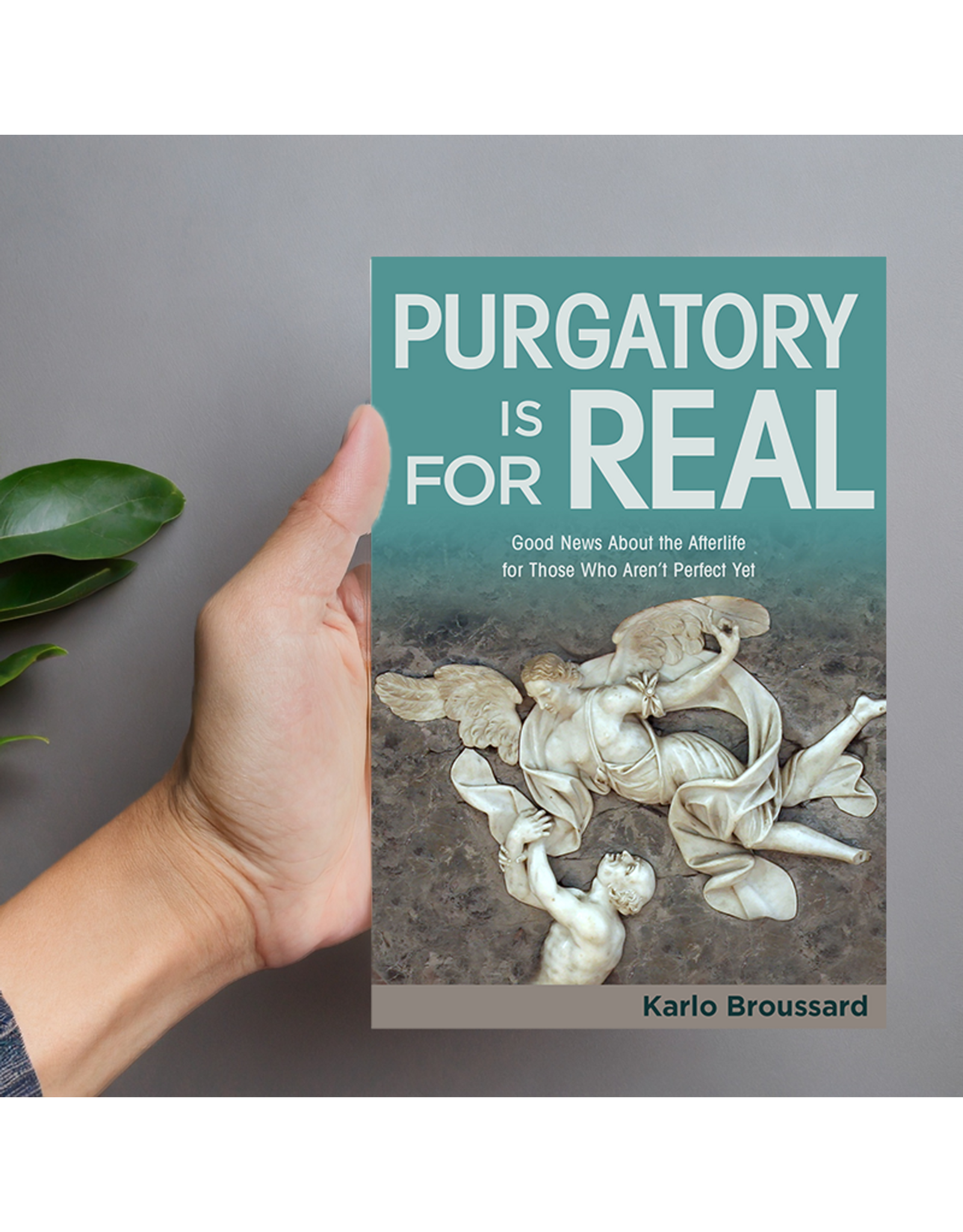 Catholic Answers Purgatory Is for Real