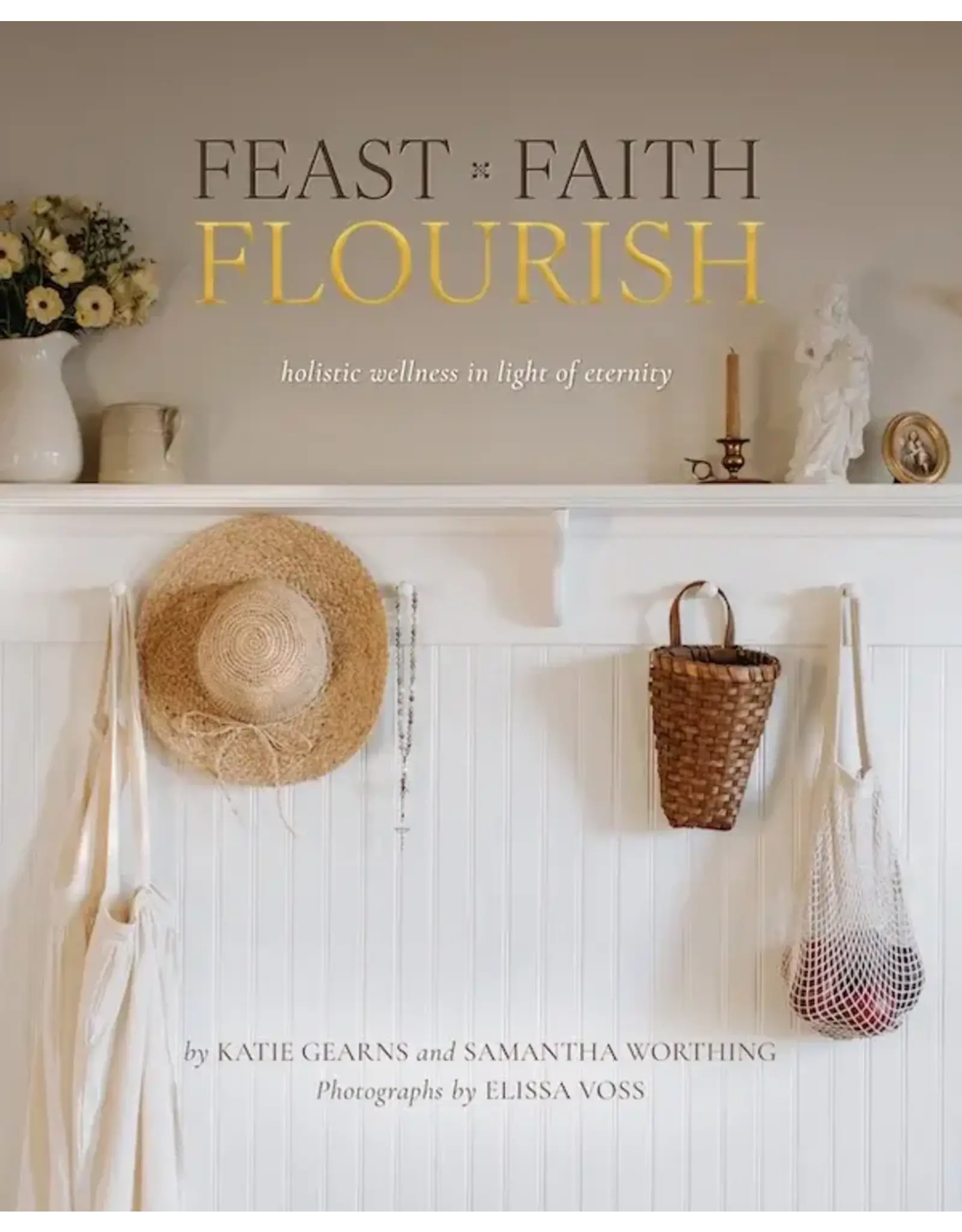 Sophia Institue Press Feast Faith Flourish: Holistic Wellness in Light of Eternity