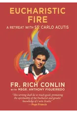 Sophia Institue Press Eucharistic Fire: Retreat with St. Carlo Acutis