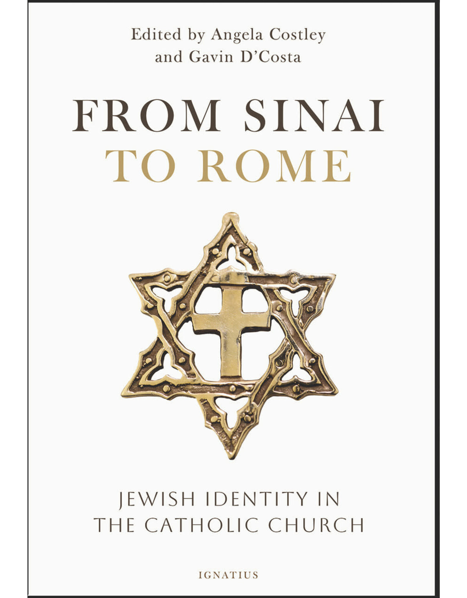 Ignatius Press From Sinai to Rome Jewish Identity in the Catholic Church