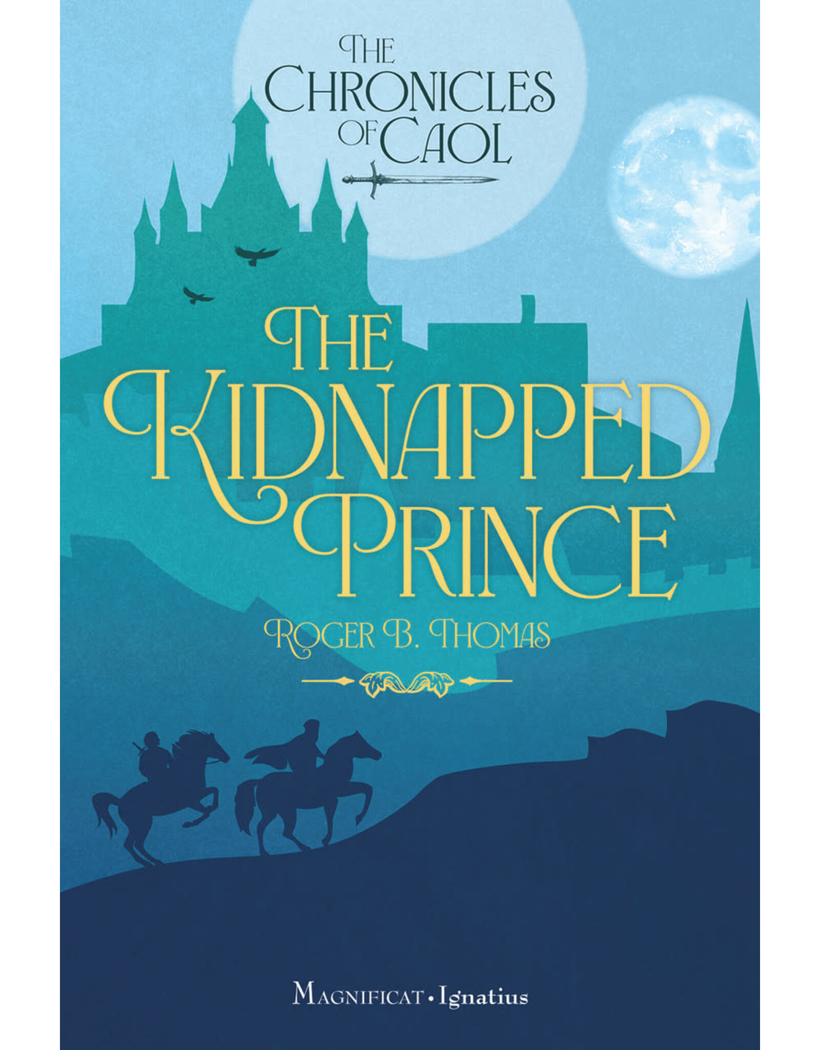 Ignatius Press The Kidnapped Prince The Chronicles of Caol, Book 1