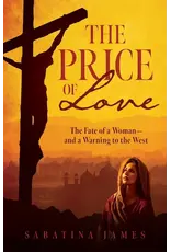 Sophia Institue Press The Price of Love The Fate of a Woman—and a Warning to the West