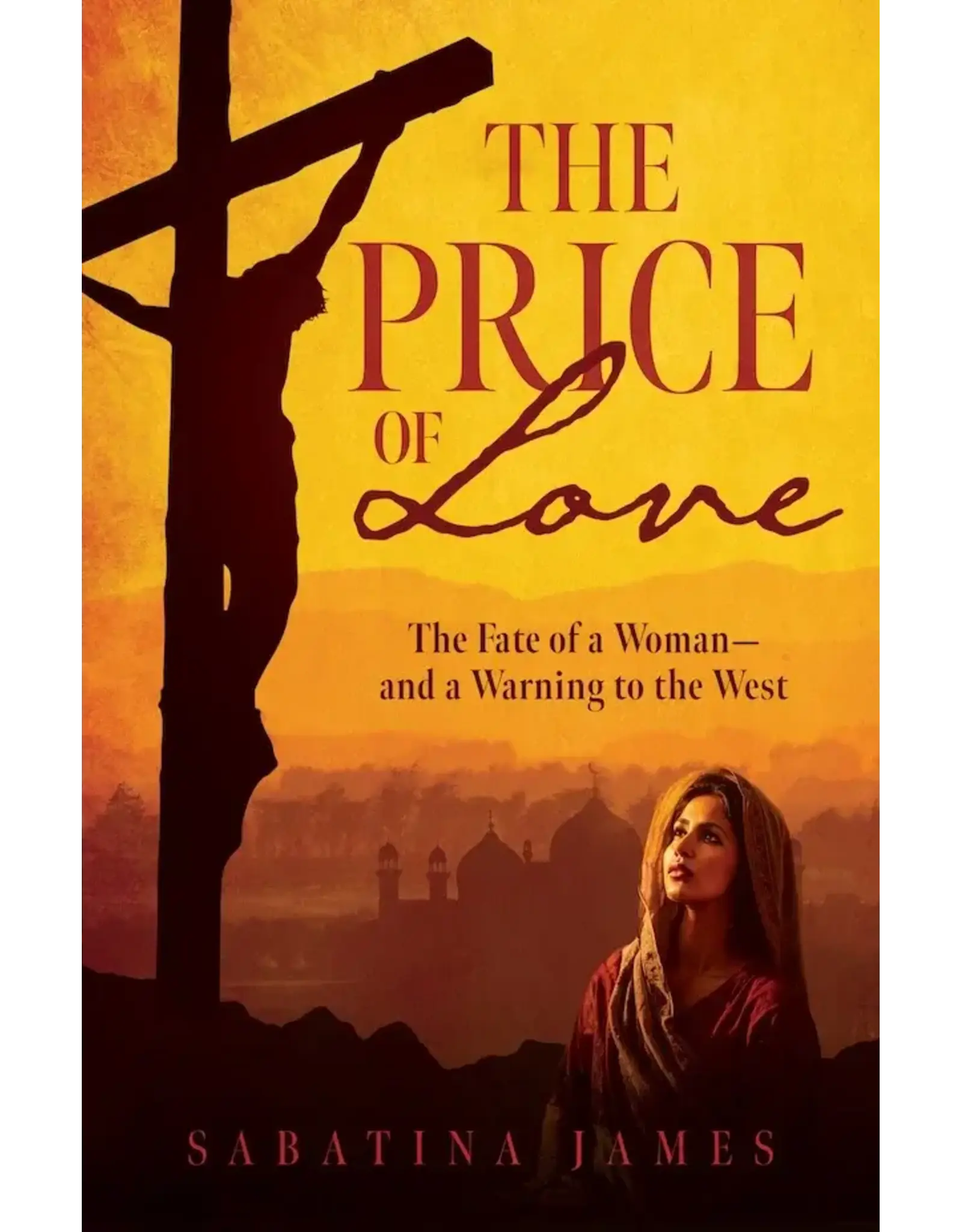 Sophia Institue Press The Price of Love The Fate of a Woman—and a Warning to the West
