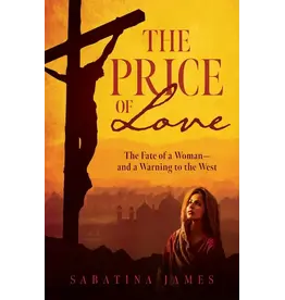 Sophia Institue Press The Price of Love The Fate of a Woman—and a Warning to the West