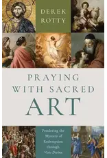 Sophia Institue Press Praying with Sacred Art: Pondering the Mystery of Redemption through Visio Divina