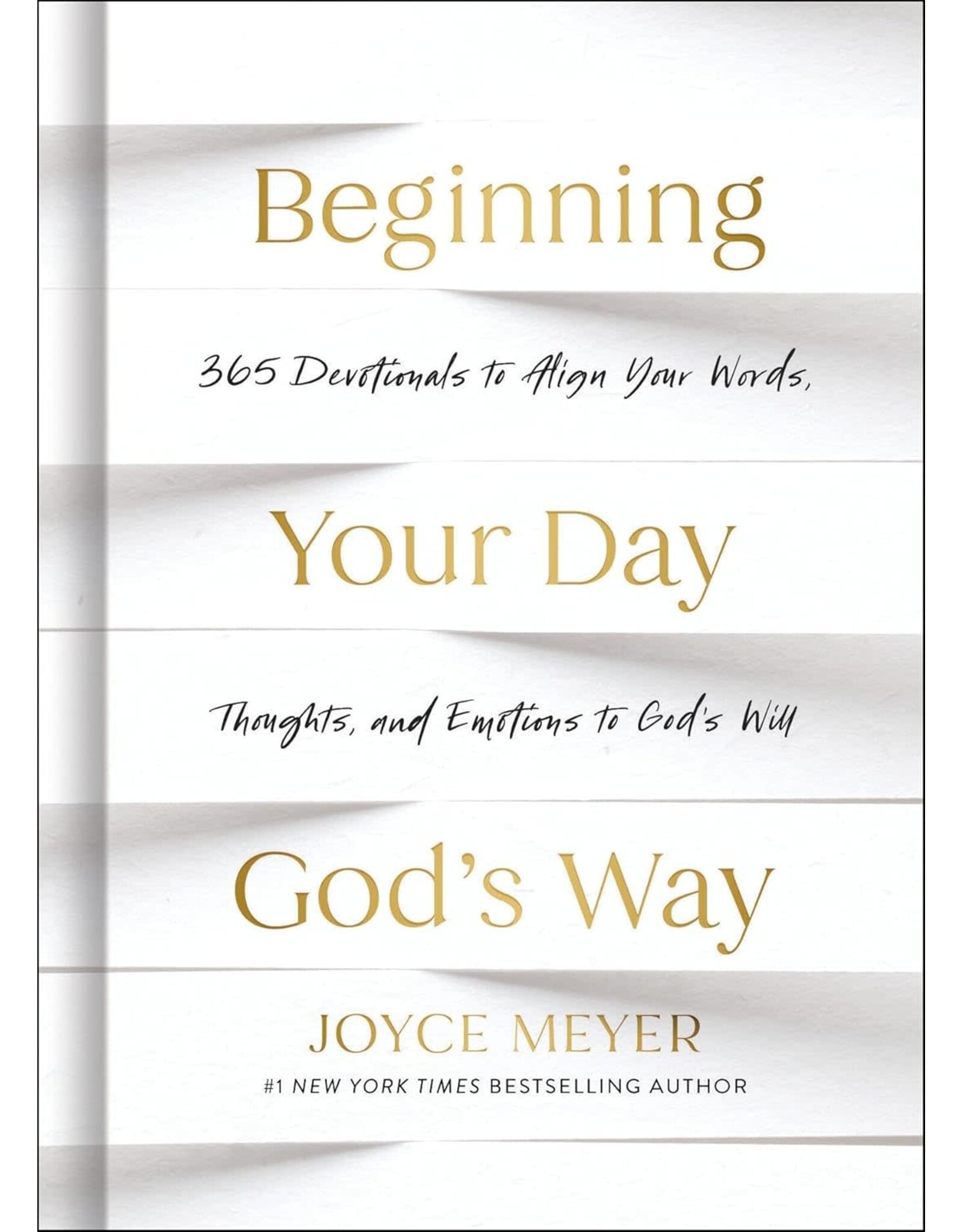 Faithworks Beginning Your Day God's Way: 365 Devotions to Align Your Words, Thoughts, & Emotions to God's Will