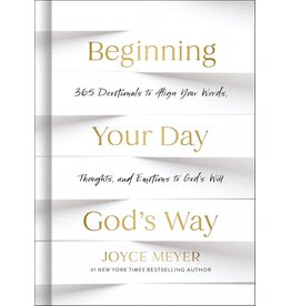 Faithworks Beginning Your Day God's Way: 365 Devotions to Align Your Words, Thoughts, & Emotions to God's Will