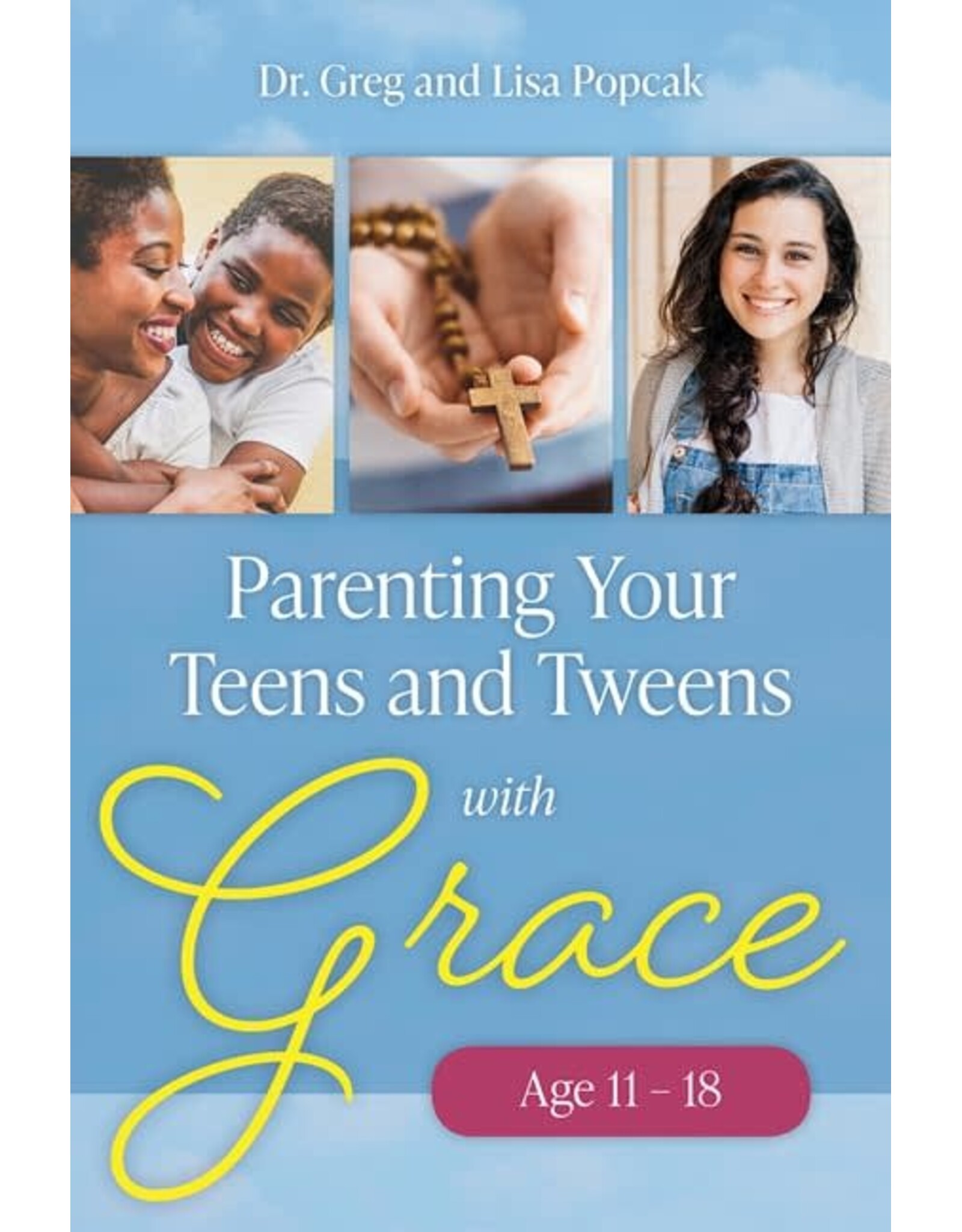 OSV (Our Sunday Visitor) Parenting Your Teens & Tweens with Grace (Age 11 - 18)