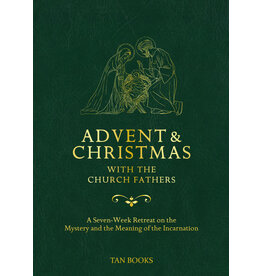 Tan Books (St. Benedict Press) Advent & Christmas with the Church Fathers: Seven-Week Retreat on the Mystery & Meaning of the Incarnation