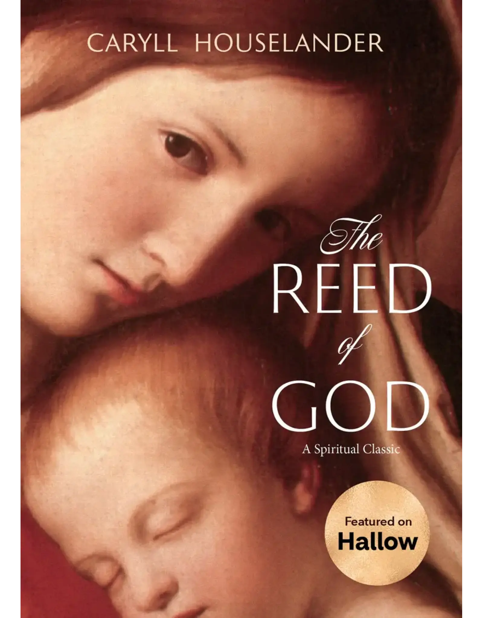 Ave Maria The Reed of God (Hallow Edition)