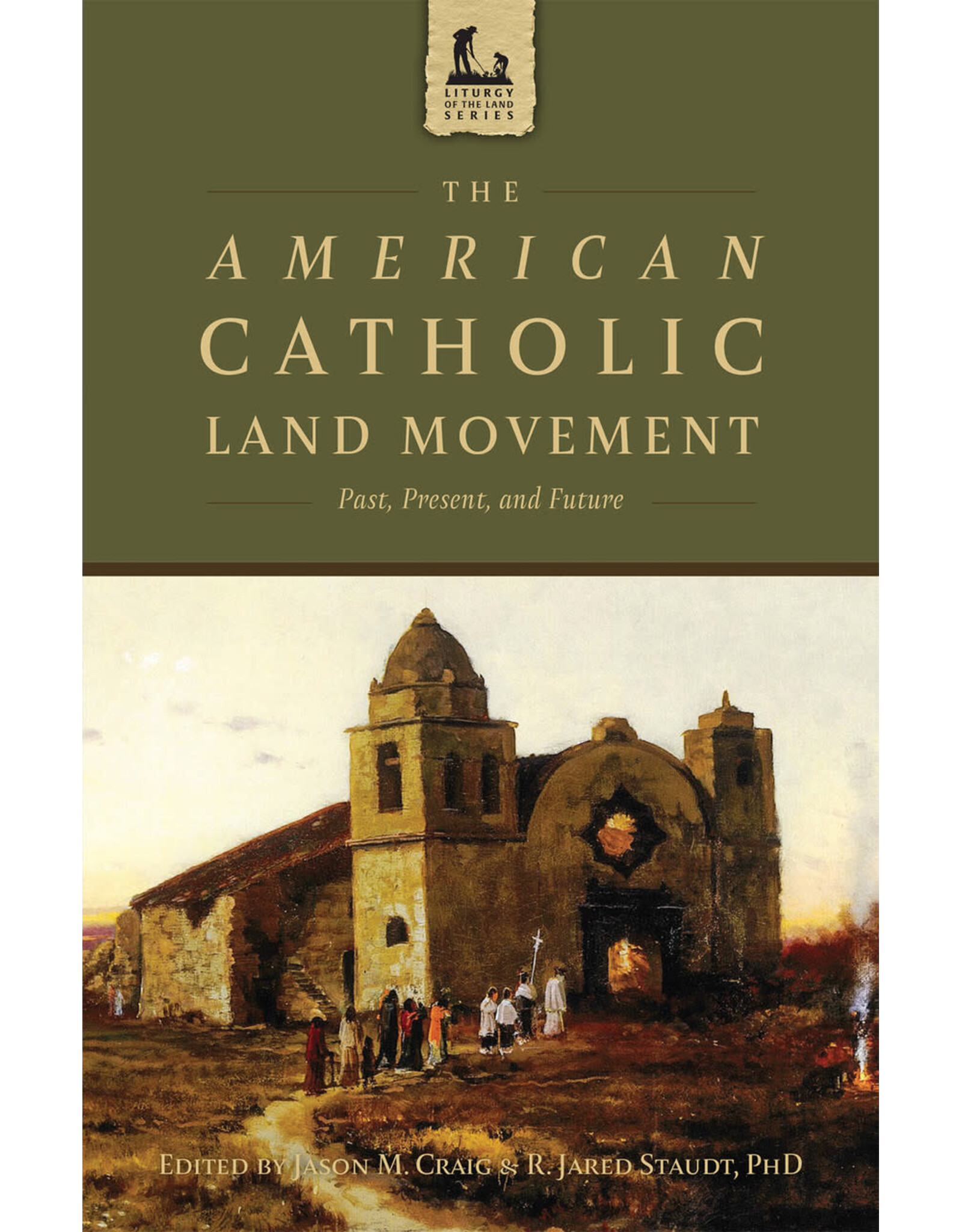 Tan Books (St. Benedict Press) The American Catholic Land Movement: Past, Present, and Future