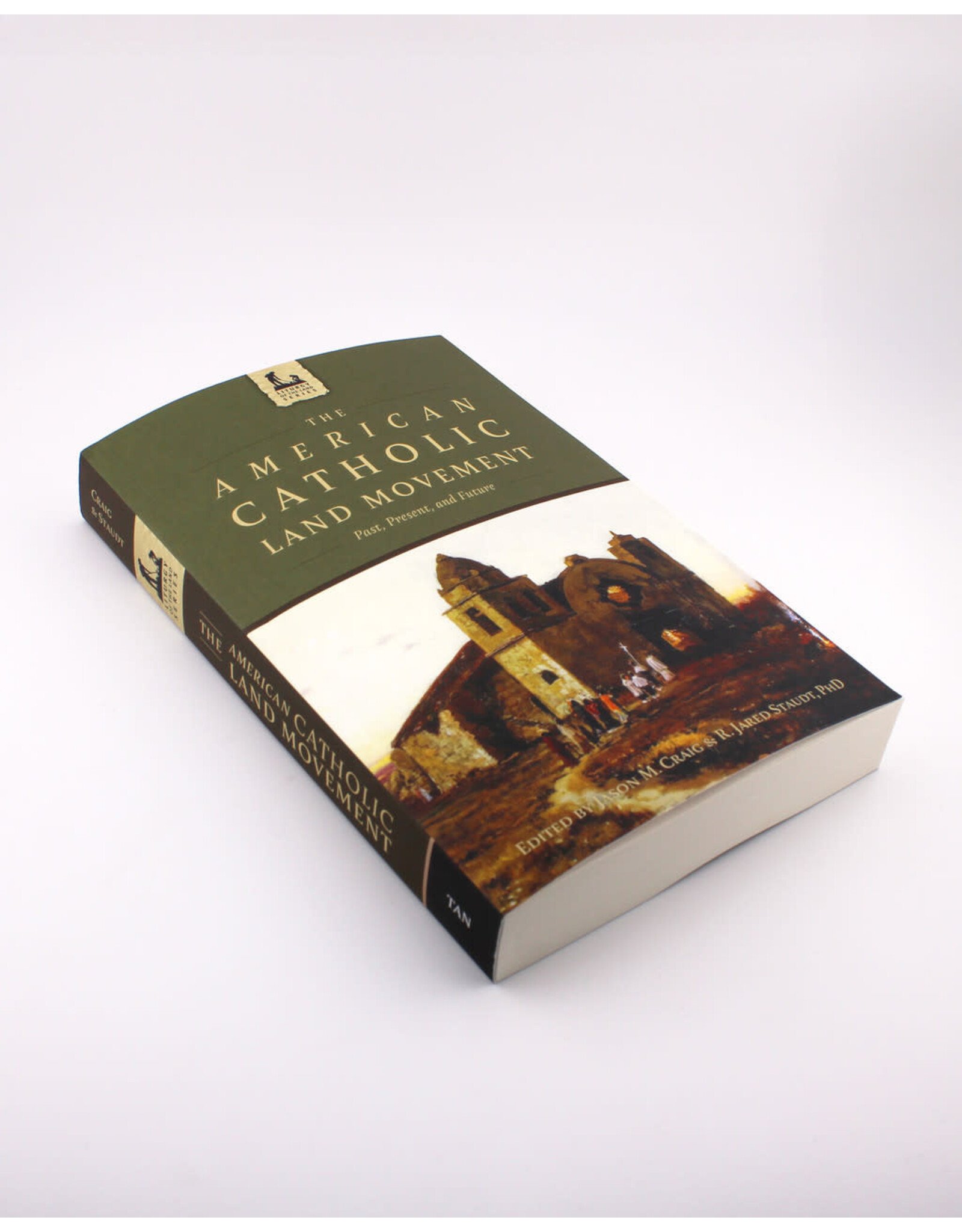 Tan Books (St. Benedict Press) The American Catholic Land Movement: Past, Present, and Future
