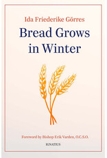 Ignatius Press Bread Grows in Winter