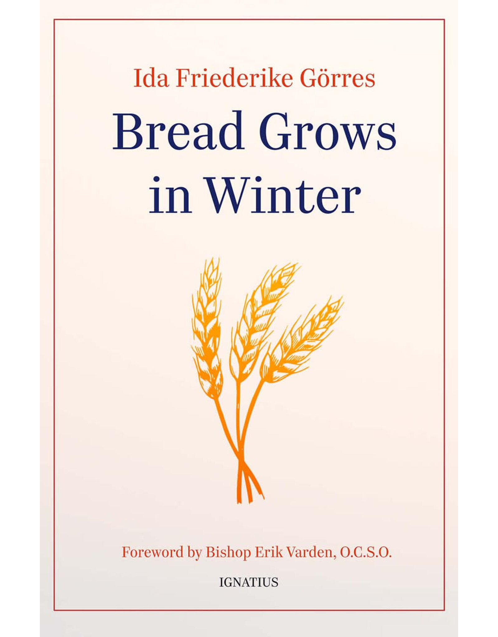 Ignatius Press Bread Grows in Winter