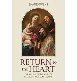 Emmaus Return to the Heart: Biblical Spirituality of St. Augustine's Confessions