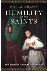 Sophia Institue Press Humility of the Saints: Litany of Humility Made Flesh