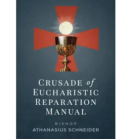 Sophia Institue Press Crusade of Eucharistic Reparation Manual