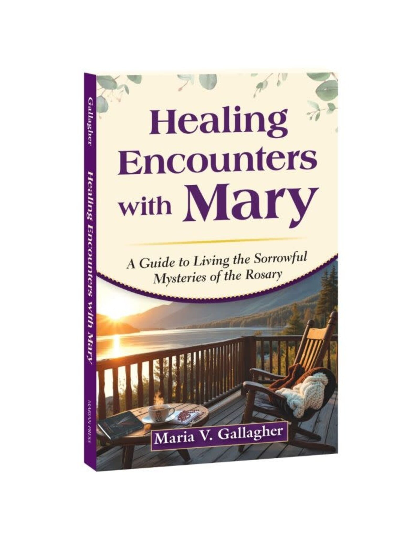 Marian Press Healing Encounters with Mary: Guide to Living the Sorrowful Mysteries of the Rosary