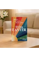 Ave Maria Living Easter : 50 Days to Practice Resurrection