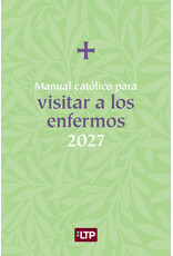 LTP (Liturgy Training Publications) 2027 Manual católico para visitar a los enfermos (Catholic Handbook for Visiting the Sick)