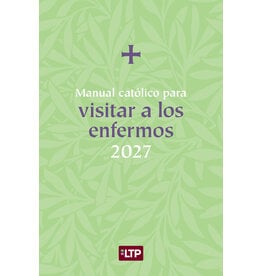 LTP (Liturgy Training Publications) 2027 Manual católico para visitar a los enfermos (Catholic Handbook for Visiting the Sick)