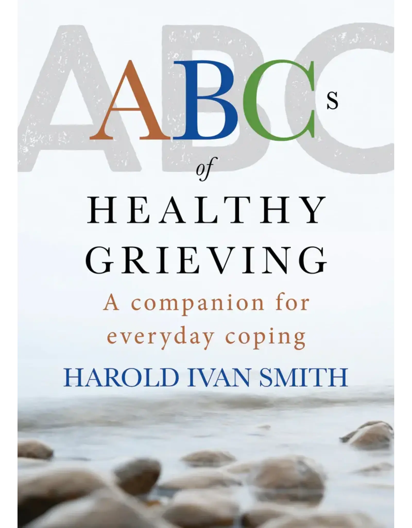 Ave Maria ABCs of Healthy Grieving:  A Companion for Everyday Coping