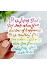 Just Love Prints Sticker - It Is Jesus That You Seek (St. John Paul II)