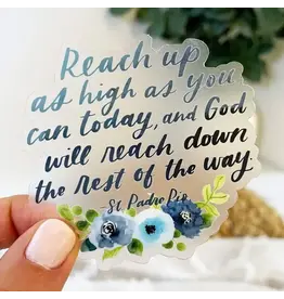 Just Love Prints Sticker - Reach Up As High As You Can (St. Padre Pio)