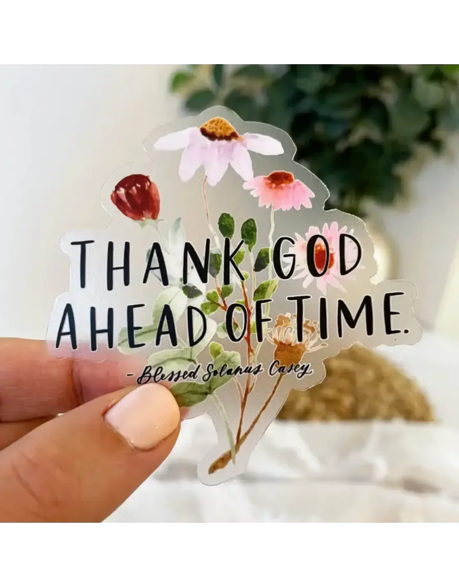 Just Love Prints Sticker - Thank God Ahead of Time (Blessed Solanus Casey)