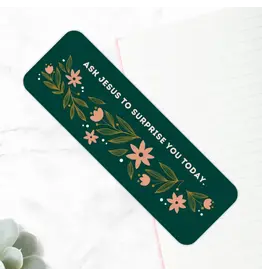 Just Love Prints Bookmark - Ask Jesus to Surprise You Today