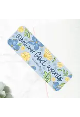 Just Love Prints Bookmark - Whatever God Wants (St. Gianna)