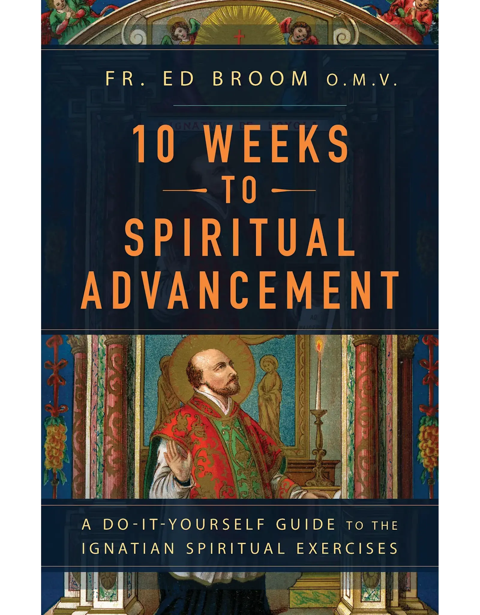 Sophia Institue Press 10 Weeks to Spiritual Advancement