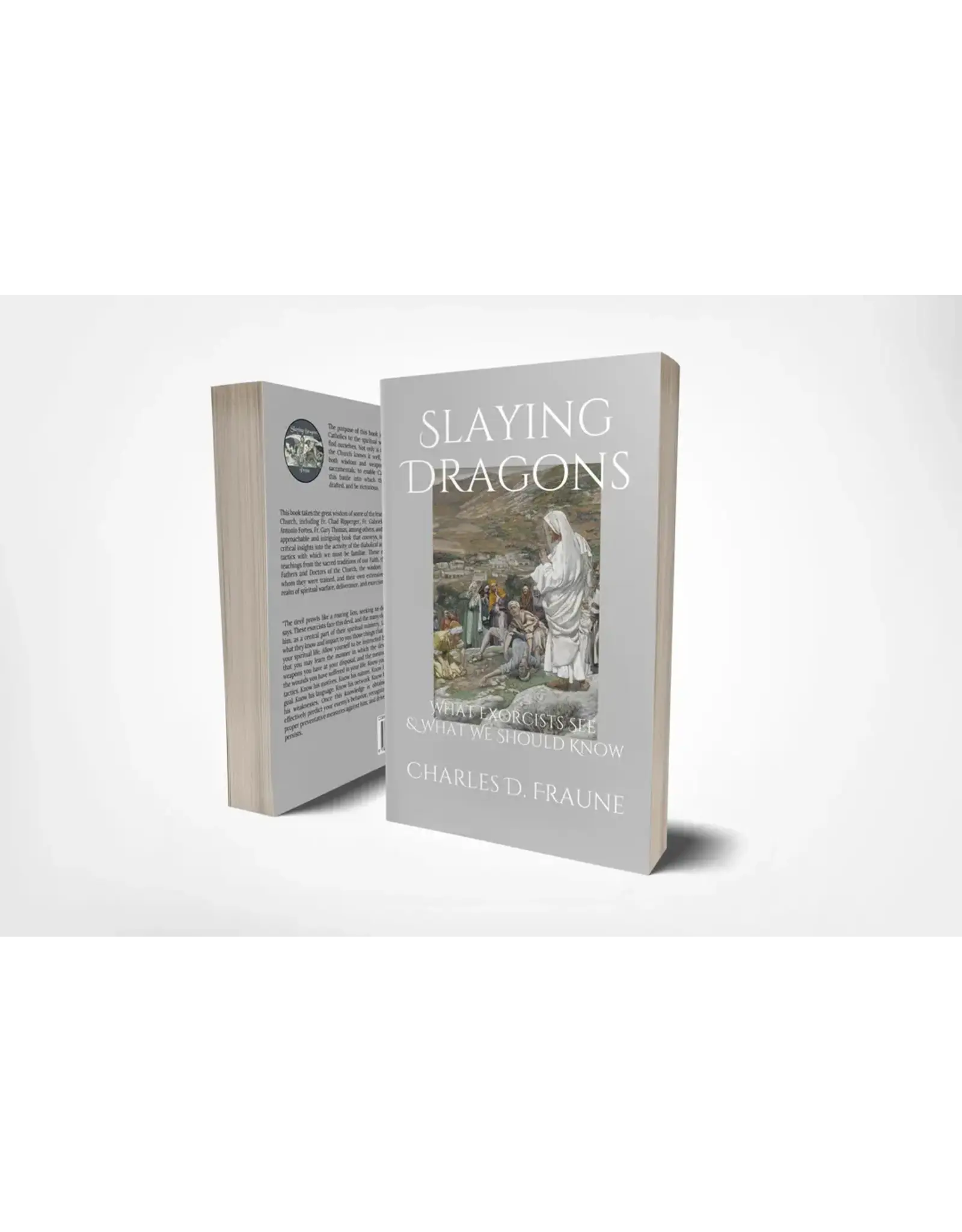 Slaying Dragons Press Slaying Dragons: What Exorcists See & What We Should Know