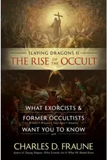 Slaying Dragons Press Rise of the Occult: What Exorcists & Former Occultists Want You to Know