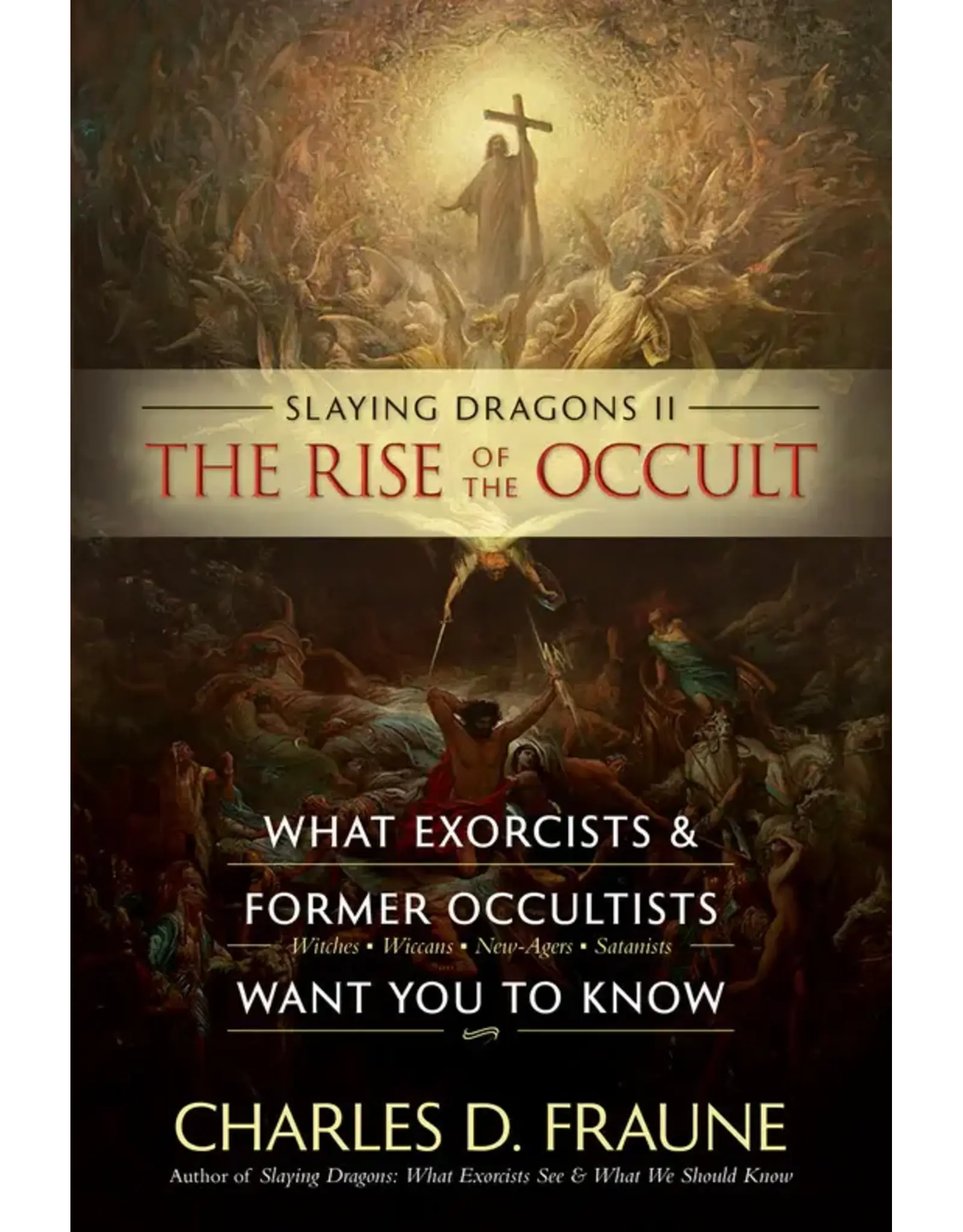 Slaying Dragons Press Rise of the Occult: What Exorcists & Former Occultists Want You to Know
