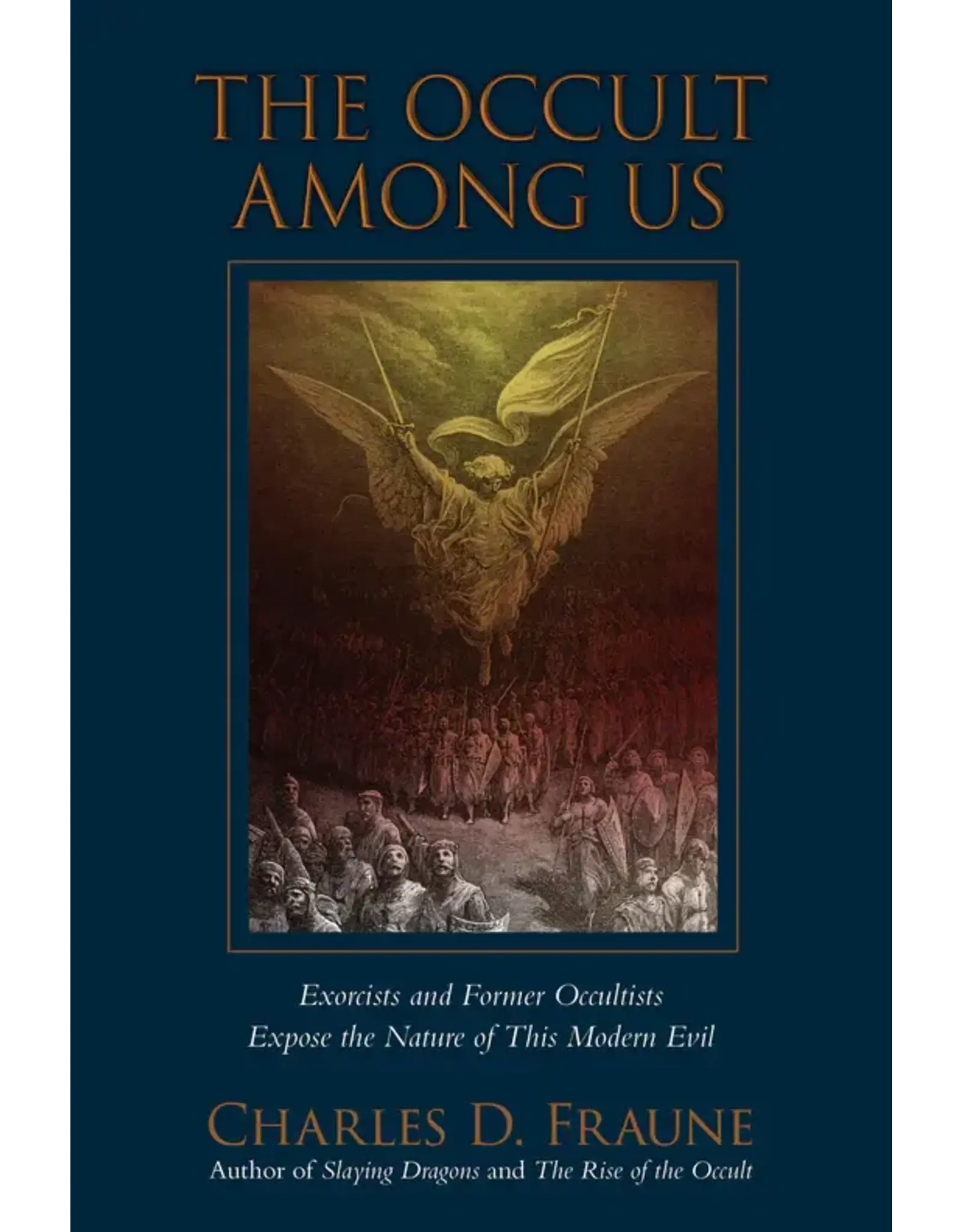Slaying Dragons Press Occult Among Us: Exorcists & Former Occultists Expose the Nature of This Modern Evil