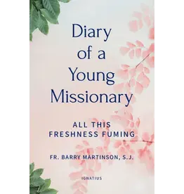 Ignatius Press Diary of a Young Missionary All This Freshness Fuming