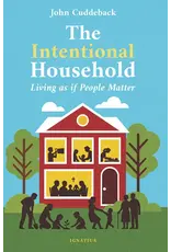 Ignatius Press Intentional Household: Living as If People Matter