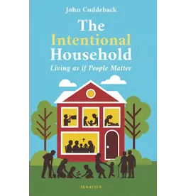 Ignatius Press Intentional Household: Living as If People Matter