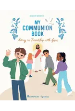 Magnificat Ignatius My Communion Book Living in Friendship with Jesus