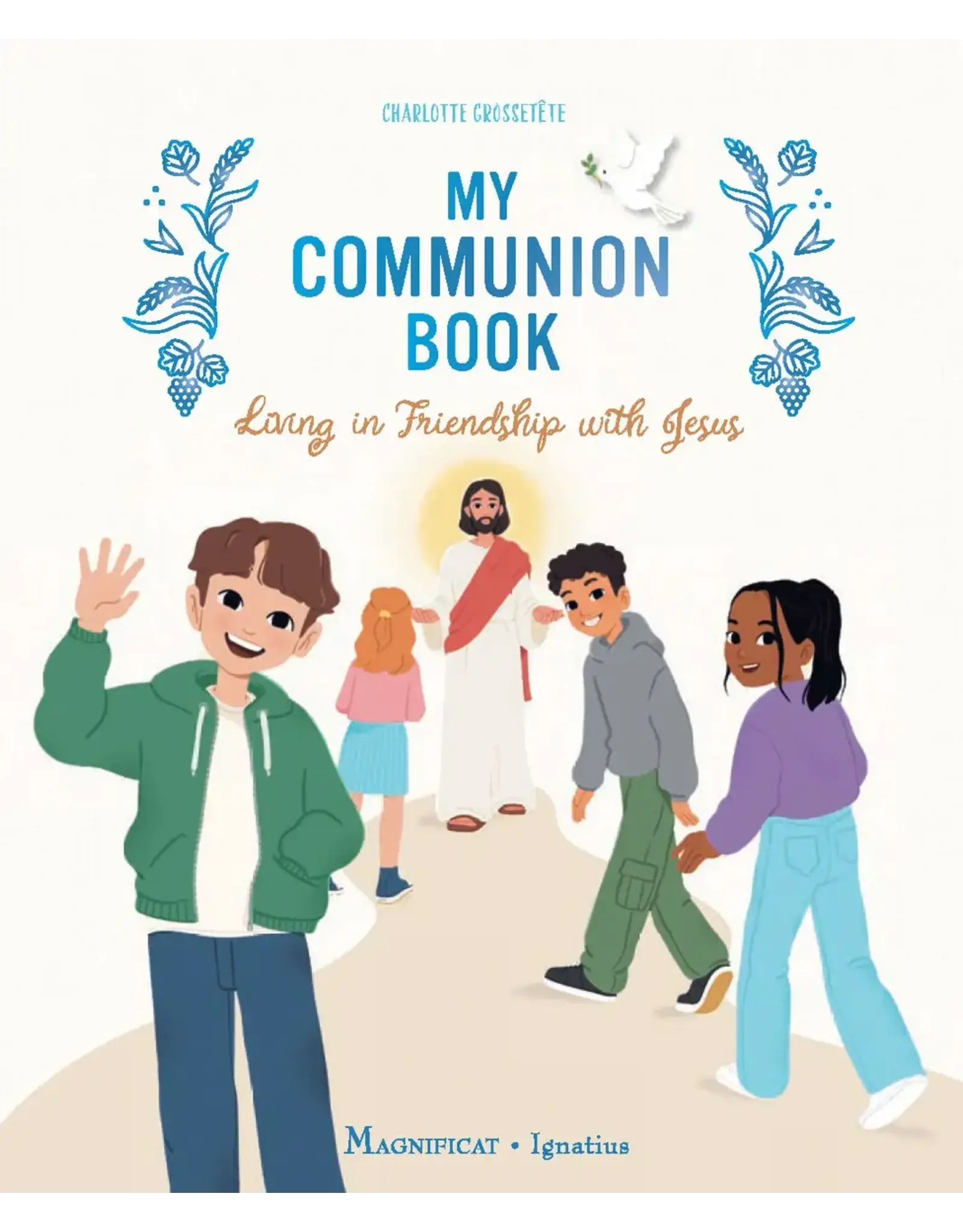 Magnificat Ignatius My Communion Book Living in Friendship with Jesus