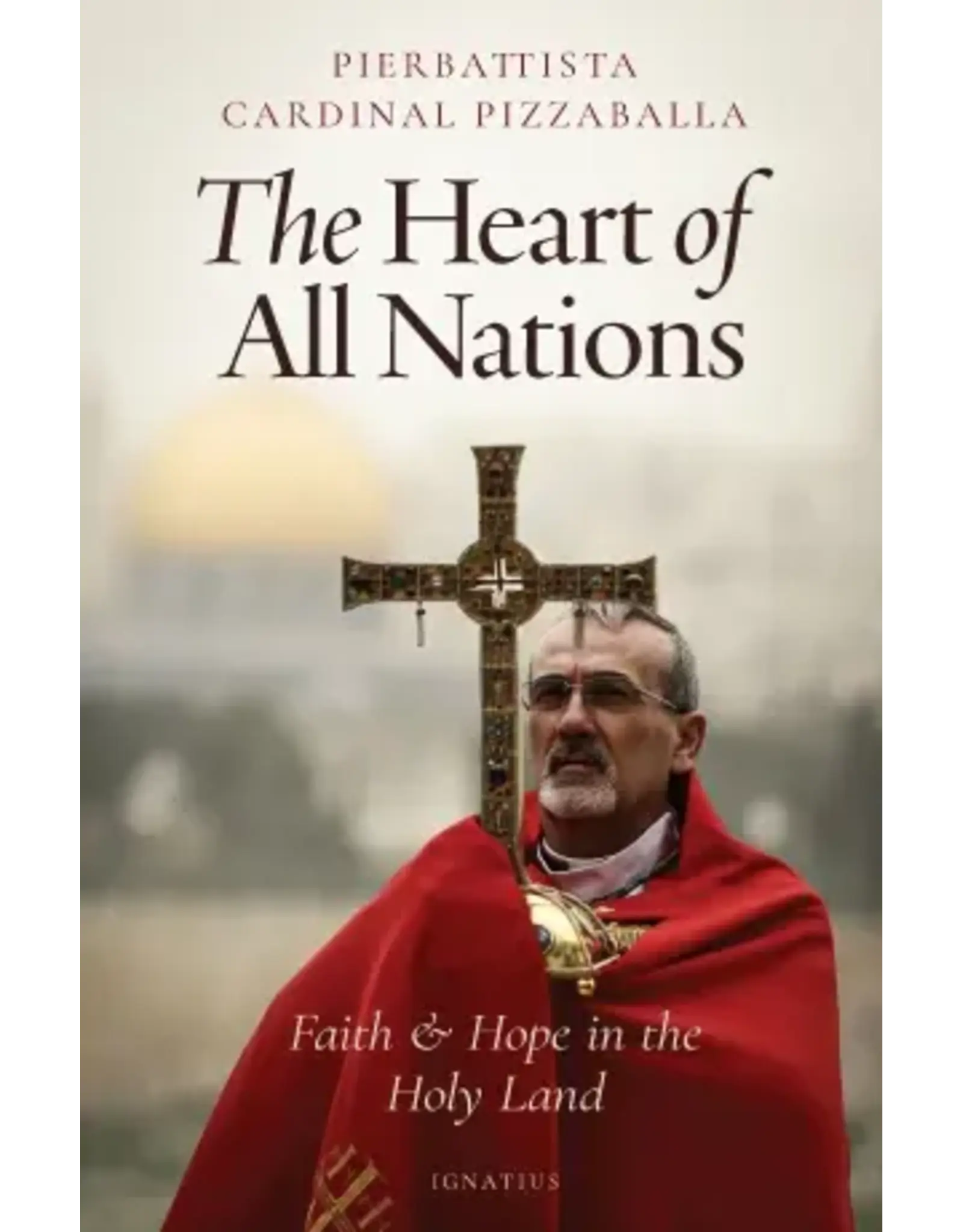 Ignatius Press Heart of All Nations: Faith & Hope in the Holy Land