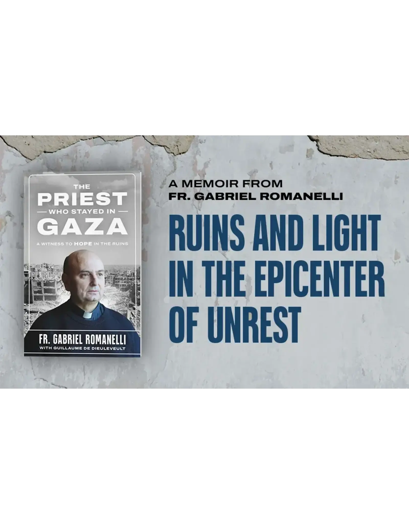 Sophia Institue Press Priest Who Stayed in Gaza: Witness to Hope in the Rubble
