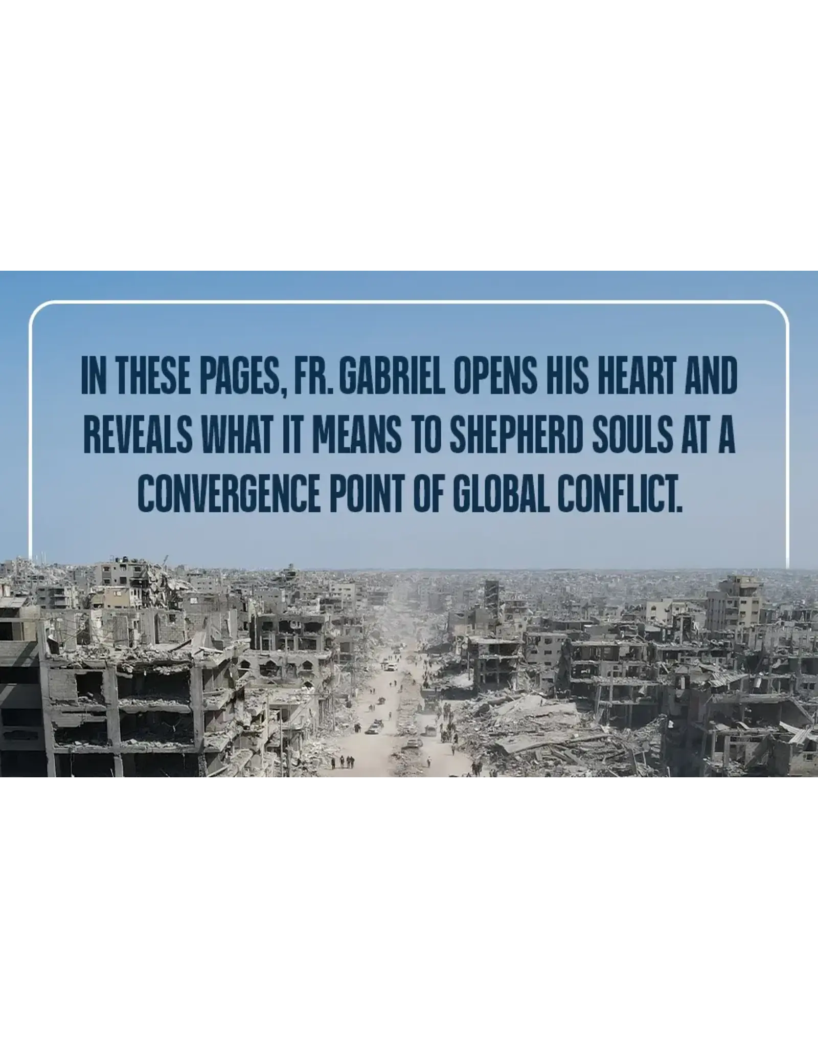 Sophia Institue Press Priest Who Stayed in Gaza: Witness to Hope in the Rubble
