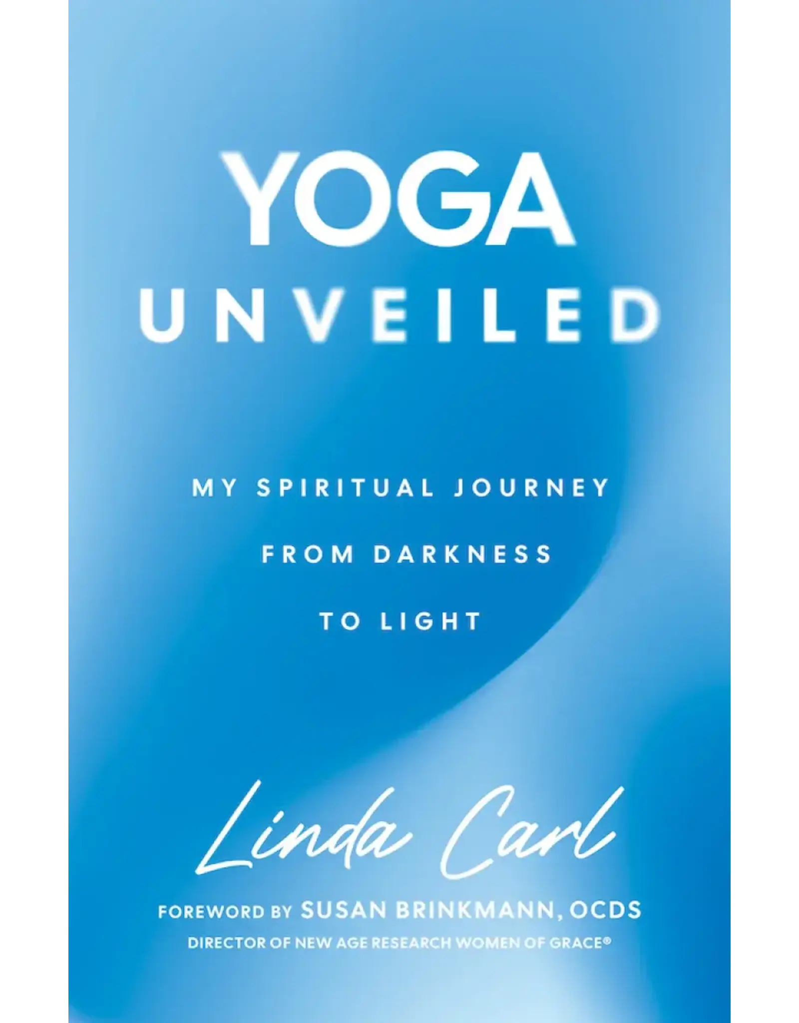 Sophia Institue Press Yoga Unveiled My Spiritual Journey from Darkness to Light
