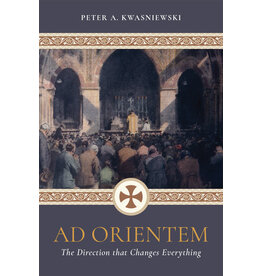 Tan Books (St. Benedict Press) Ad Orientem: The Direction that Changes Everything