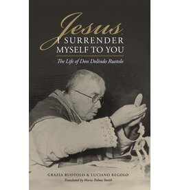 Tan Books (St. Benedict Press) Jesus, I Surrender Myself to You: The Life of Don Dolindo Ruotolo