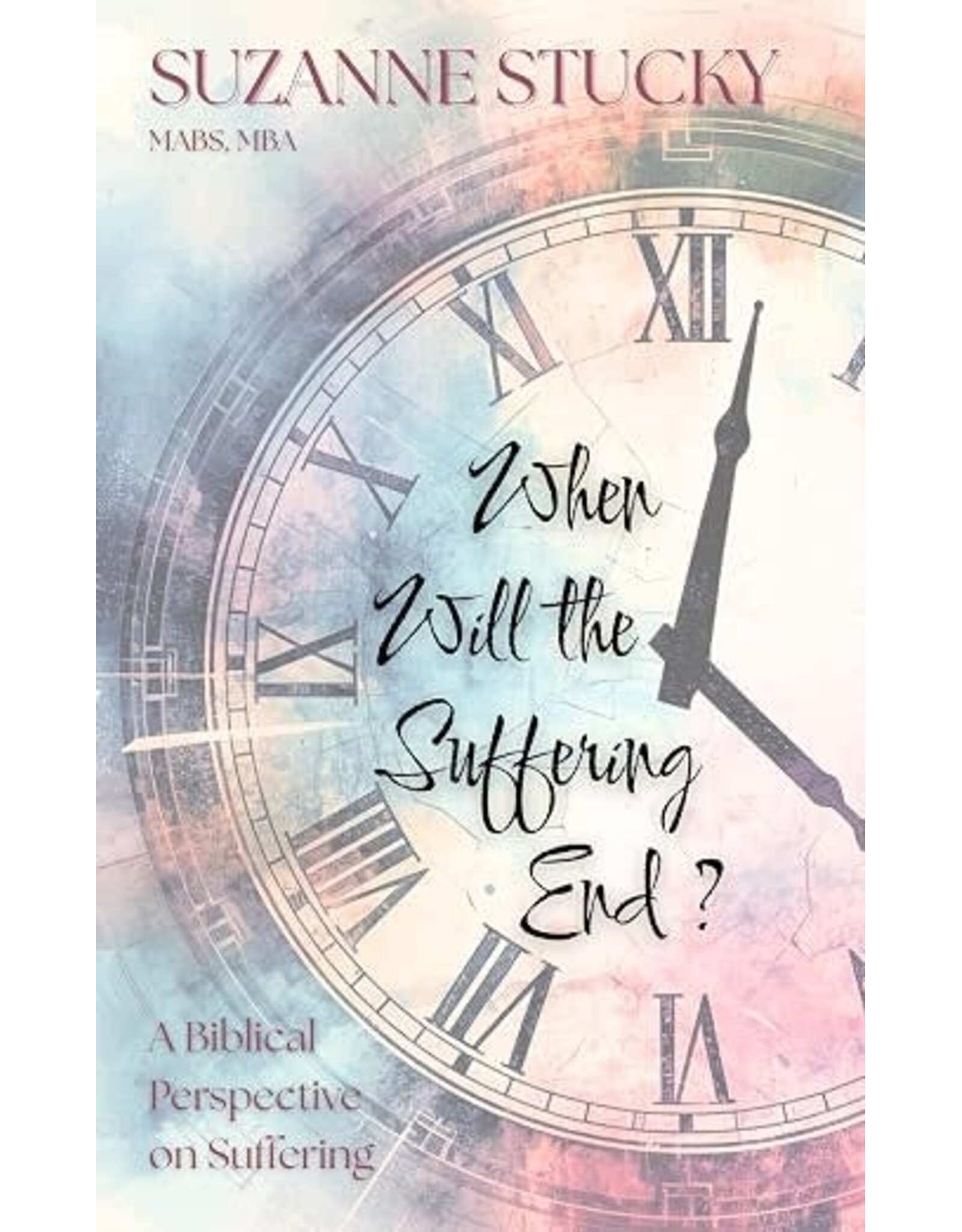 Suzanne Stucky When Will the Suffering End?